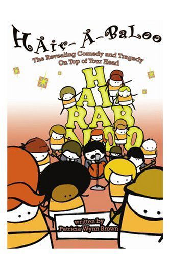 Cover for Patricia Brown · Hair-a-baloo: the Revealing Comedy and Tragedy on Top of Your Head (Pocketbok) (2005)