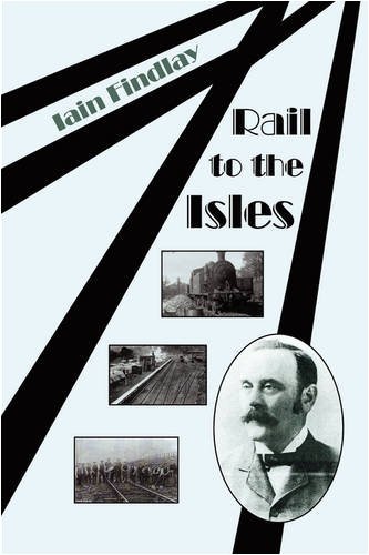 Cover for Iain Findlay · Rail to the Isles (Taschenbuch) (2008)
