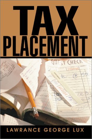 Cover for Lawrance George Lux · Tax Placement (Hardcover Book) (2003)