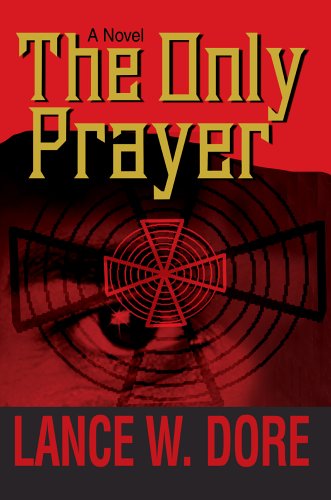 Cover for Lance Dore · The Only Prayer: a Novel (Hardcover Book) (2005)