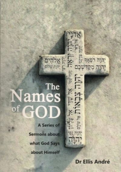 Cover for Dr Ellis Fletcher Andre · The Names of God, Sermon Series (Paperback Book) (2021)