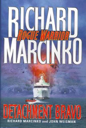 Cover for Richard Marcinko · Rogue Warrior--Detachment Bravo: Detachment Bravo / Richard Marcinko and John Weisman. (Hardcover Book) (2001)