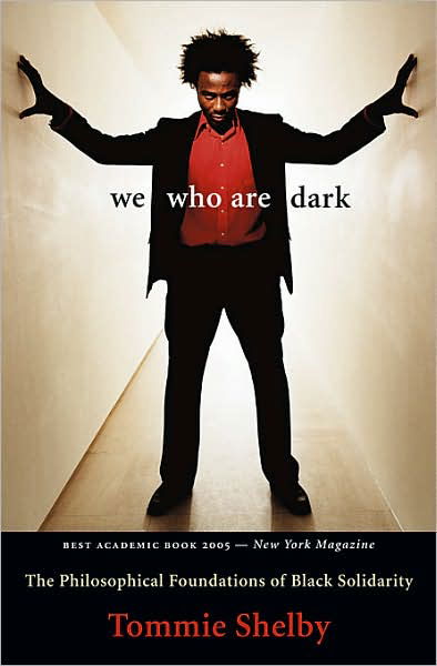 Cover for Tommie Shelby · We Who Are Dark: The Philosophical Foundations of Black Solidarity (Paperback Bog) (2007)