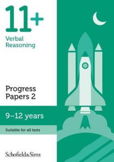 11+ Verbal Reasoning Progress Papers Book 2: KS2, Ages 9-12 - Schofield & Sims, Patrick - Books - Schofield & Sims Ltd - 9780721714714 - March 1, 2018