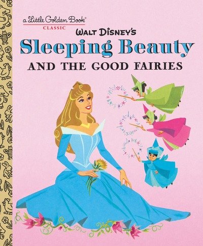 Cover for RH Disney · Sleeping Beauty and the Good Fairies (Hardcover Book) (2018)