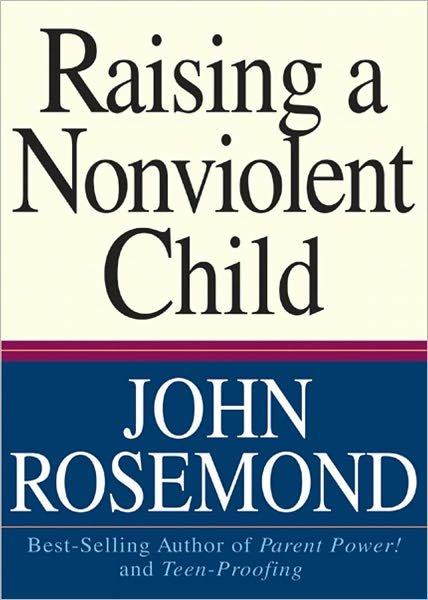 Cover for John Rosemond · Raising a Nonviolent Child (Inbunden Bok) [First edition] (2000)