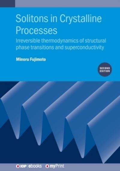 Cover for Minoru Fujimoto · Solitons in Crystalline Processes : Irreversible thermodynamics of structural phase transitions and superconductivity (Paperback Book) (2019)