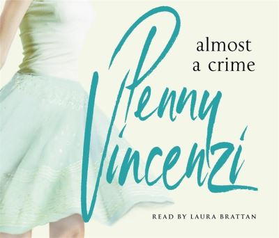 Cover for Penny Vincenzi · Almost A Crime (Audiobook (CD)) [Unabridged edition] (2009)