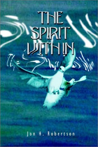 Cover for Jon H. Robertson · The Spirit Within (Hardcover Book) (2003)