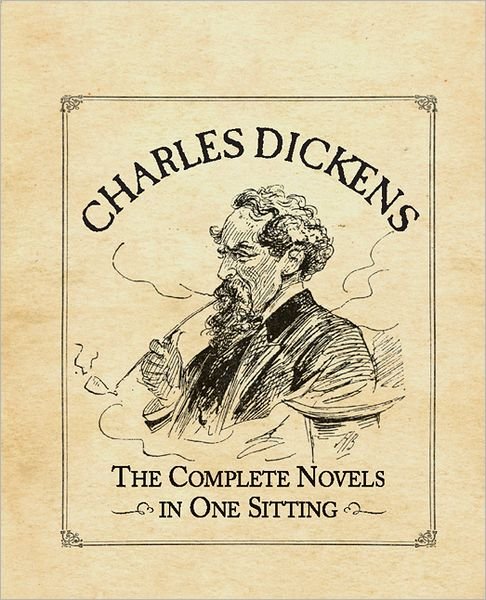 Cover for Joelle Herr · Charles Dickens: The Complete Novels in One Sitting (Inbunden Bok) (2012)