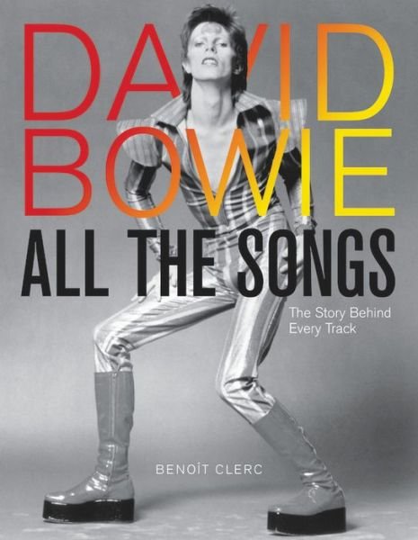 David Bowie All the Songs: The Story Behind Every Track - Benoit Clerc - Bücher - Running Press,U.S. - 9780762474714 - 14. April 2022