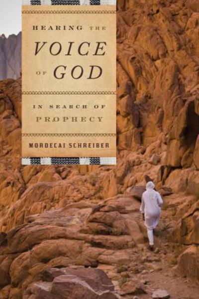 Cover for Mordecai Schreiber · Hearing the Voice of God: In Search of Prophecy (Hardcover Book) (2013)