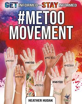 Cover for Heather C. Hudak · #MeToo Movement - Get Informed-Stay Informed (Paperback Book) (2018)