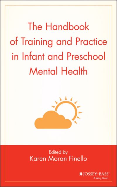 Cover for K Finello · The Handbook of Training and Practice in Infant and Preschool Mental Health (Hardcover Book) (2005)