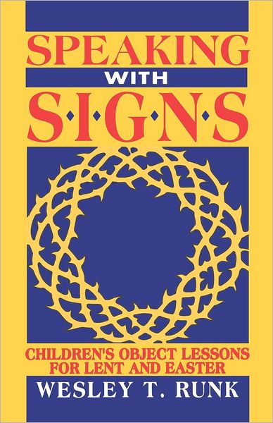 Speaking With Signs - Wesley T. Runk - Boeken - CSS Publishing Company - 9780788003714 - 1975