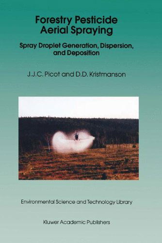 Cover for D.d. Kristmanson · Forestry Pesticide Aerial Spraying: Spray Droplet Generation, Dispersion, and Deposition (Environmental Science and Technology Library) (Hardcover Book) (1997)