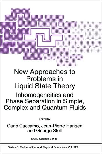 Cover for Carlo Caccamo · New Approaches to Problems in Liquid State Theory: Inhomogeneities and Phase Separation in Simple, Complex and Quantum Fluids - NATO Science Series C (Paperback Book) [Softcover reprint of the original 1st ed. 1999 edition] (1999)