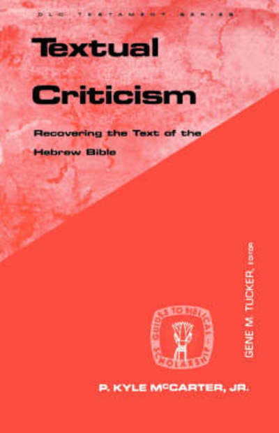 Cover for McCarter, P. Kyle, Jr. · Textual Criticism: Recovering the Text of the Hebrew Bible - Guides to Biblical Scholarship Old Testament (Paperback Book) [First edition] (1986)