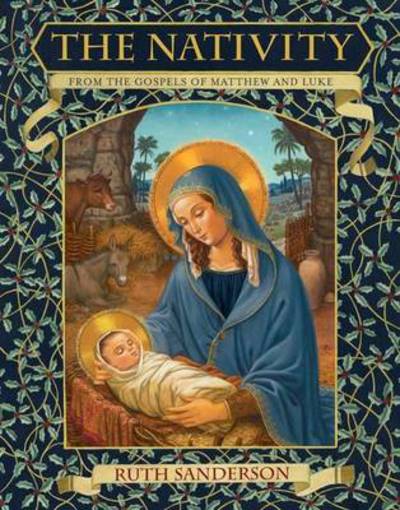 Cover for Ruth Sanderson · The Nativity: From the Gospels of Matthew and Luke (Hardcover Book) (2010)