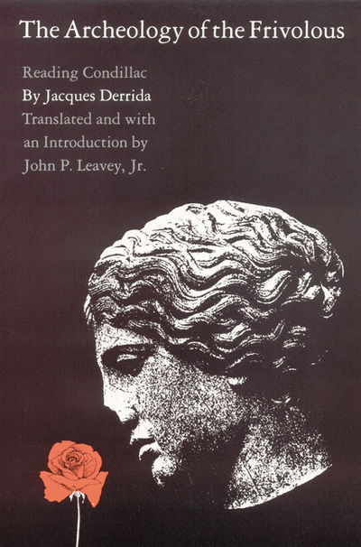 Cover for Jacques Derrida · The Archeology of the Frivolous: Reading Condillac (Paperback Book) (1987)