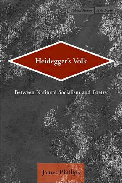 Cover for James Phillips · Heidegger's Volk: Between National Socialism and Poetry - Cultural Memory in the Present (Pocketbok) (2005)