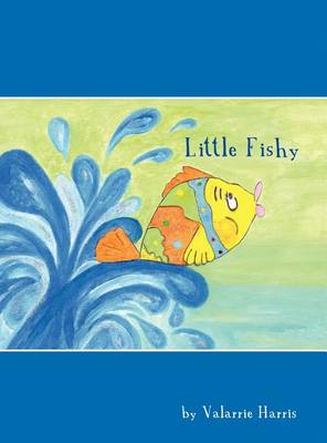 Cover for Valarrie Harris · Little Fishy (Hardcover Book) (2012)