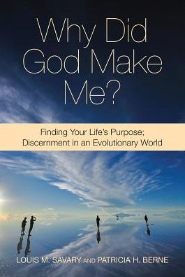 Cover for Louis M. Savary · Why Did God Make Me: Finding Your Life's Purpose; Discernment in an Evolutionary World (Paperback Book) (2014)