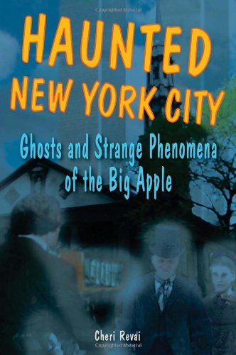 Cover for Cheri Revai · Haunted New York City: Ghosts and Strange Phenomena of the Big Apple (Paperback Book) (2008)