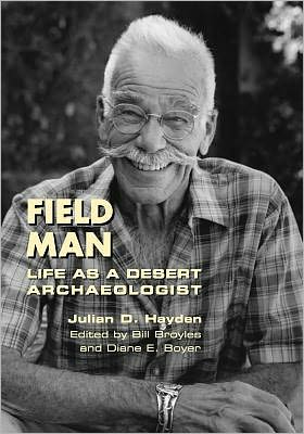 Cover for Julian D. Hayden · Field Man: Life as a Desert Archaeologist (Paperback Book) (2012)