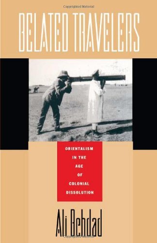 Cover for Ali Behdad · Belated Travelers: Orientalism in the Age of Colonial Dissolution - Post-Contemporary Interventions (Paperback Book) (1994)