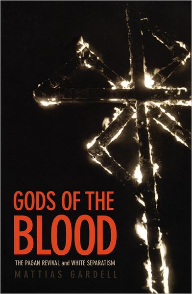 Cover for Mattias Gardell · Gods of the Blood: The Pagan Revival and White Separatism (Paperback Book) (2003)