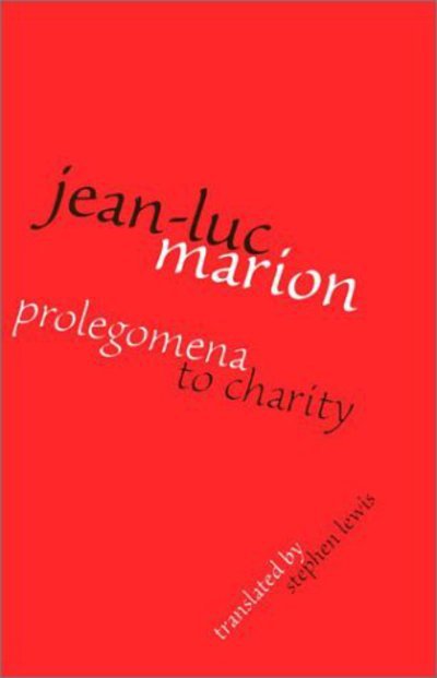 Cover for Jean-Luc Marion · Prolegomena to Charity - Perspectives in Continental Philosophy (Hardcover Book) (2002)