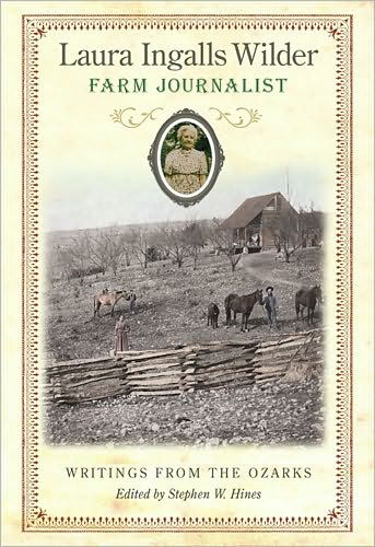 Cover for Laura Ingalls Wilder · Laura Ingalls Wilder, Farm Journalist: Writings from the Ozarks (Hardcover Book) (2008)