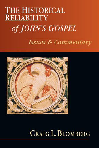 Cover for Craig L. Blomberg · The Historical Reliability of John's Gospel: Issues &amp; Commentary (Taschenbuch) (2011)