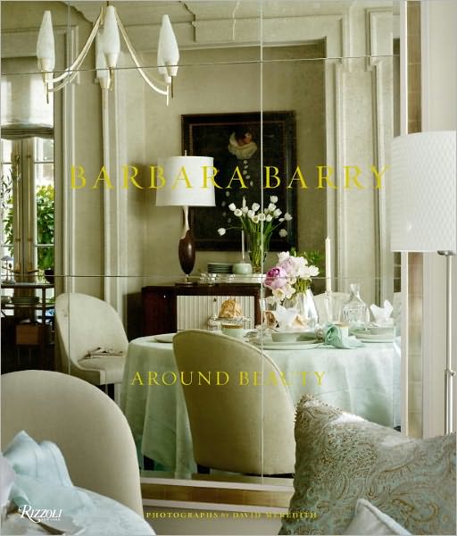 Cover for Barbara Barry · Barbara Barry: Around Beauty (Hardcover Book) (2012)