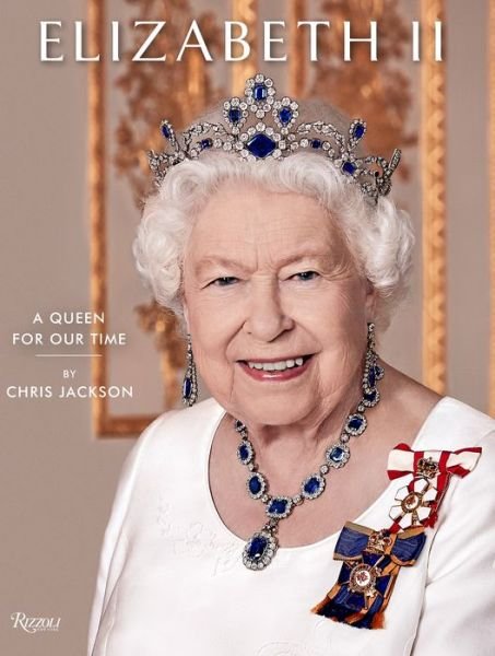 Cover for Chris Jackson · Elizabeth II: A Queen for Our Time (Gebundenes Buch) (2021)