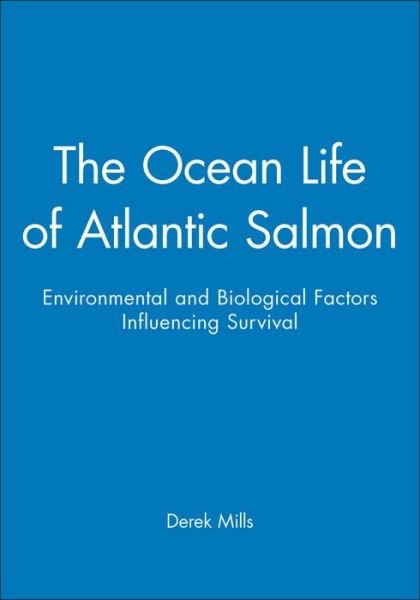 Cover for Mills · The Ocean Life of Atlantic Salmon: Environmental and Biological Factors Influencing Survival (Hardcover Book) (1999)