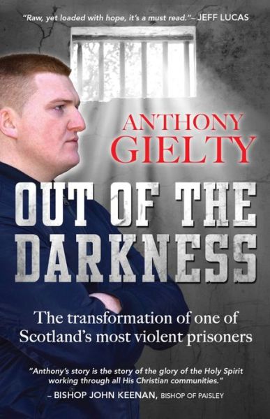 Cover for Anthony Gielty · Out of the Darkness: The transformation of one of Scotland's most violent prisoners (Paperback Book) [New edition] (2016)