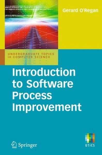 Cover for Gerard O'Regan · Introduction to Software Process Improvement - Undergraduate Topics in Computer Science (Paperback Book) [2011 edition] (2010)