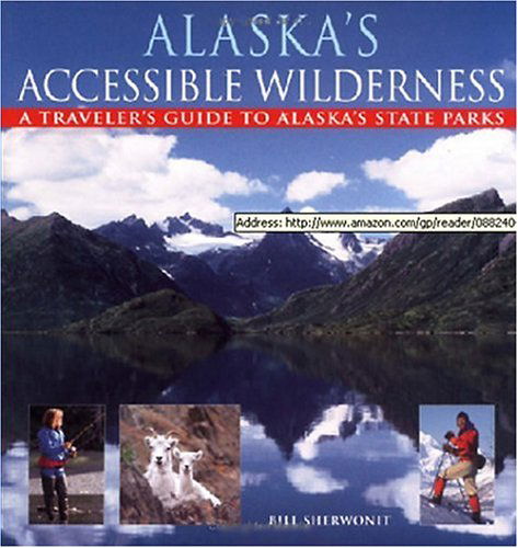 Cover for Bill Sherwonit · Alaska's Accessible Wilderness: A Traveler's Guide to AK State Parks (Paperback Book) (1996)