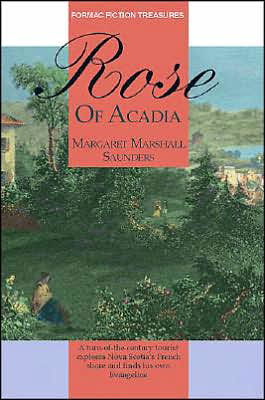 Cover for Marshall Saunders · Rose of Acadia (Book) (2002)