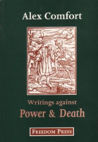 Cover for Alex Comfort · Writings  Against Power and Death (Paperback Book) (1994)