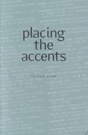 Placing the Accents - Truong Tran - Książki - Apogee Press - 9780966993714 - 1999