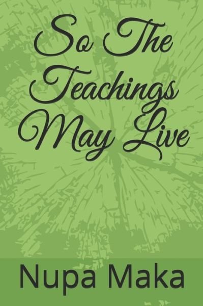 Cover for Nupa Maka · So The Teachings May Live (Paperback Book) (2020)