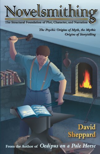 Cover for David Sheppard · Novelsmithing: the Structural Foundation of Plot, Character, and Narration (Paperback Book) (2009)