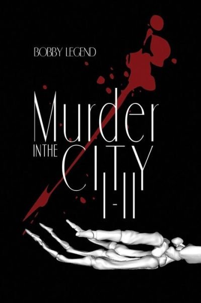 Cover for Bobby Legend · Murder in the City Parts I &amp; II (Pocketbok) (2014)