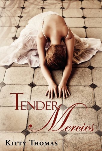 Cover for Kitty Thomas · Tender Mercies (Hardcover Book) (2011)
