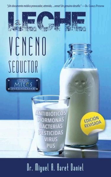 Miguel a Baret Daniel · Leche, veneno seductor (Paperback Book) (2015)