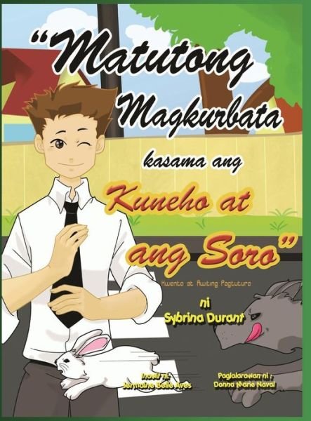 Cover for Durant Sybrina · Matutong Magkurbata Kasama Ang Kuneho at Ang Soro (Hardcover Book) [Tagalog, Large Type edition] (2014)