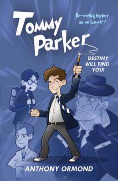 Cover for Anthony Ormond · Tommy Parker - Destiny Will Find You!: Destiny Will Find You! (Paperback Book) (2015)